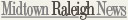 Sign Up For the Midtown Raleigh News Newsletter